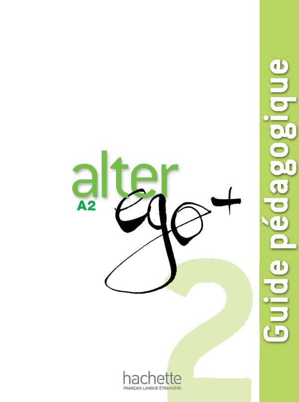 Книга для вчителя Alter Ego + : Niveau 2 Guide pédagogique Книга для вчителя Alter Ego + : Niveau 2 Guide pédagogique